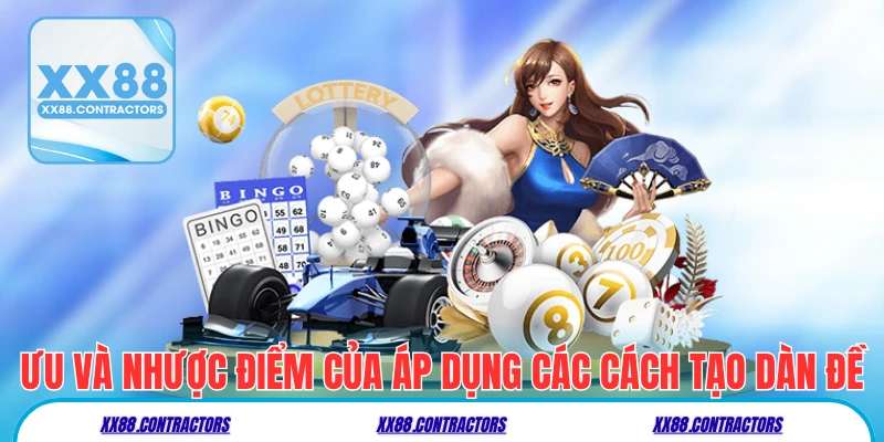 Ưu và nhược điểm của áp dụng các cách tạo dàn đề